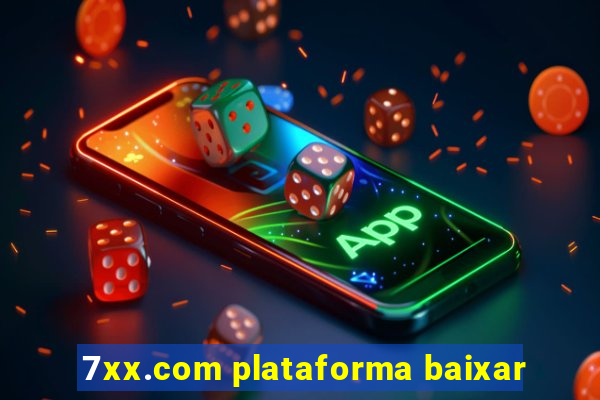 7xx.com plataforma baixar